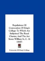 Regulations Of Convocation Of King's College