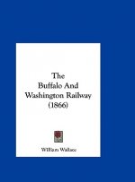 The Buffalo And Washington Railway (1866)