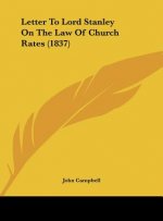 Letter To Lord Stanley On The Law Of Church Rates (1837)