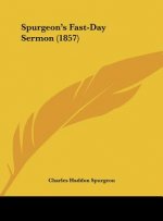 Spurgeon's Fast-Day Sermon (1857)