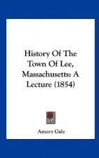 History Of The Town Of Lee, Massachusetts