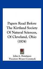 Papers Read Before The Kirtland Society Of Natural Sciences, Of Cleveland, Ohio (1874)
