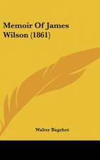 Memoir Of James Wilson (1861)