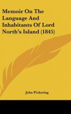 Memoir On The Language And Inhabitants Of Lord North's Island (1845)