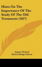 Hints On The Importance Of The Study Of The Old Testament (1827)