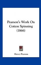Pearson's Work On Cotton Spinning (1866)