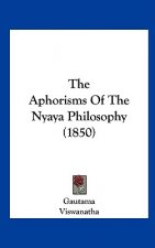 The Aphorisms Of The Nyaya Philosophy (1850)