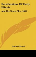Recollections Of Early Illinois