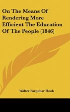On The Means Of Rendering More Efficient The Education Of The People (1846)