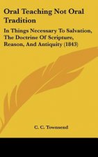 Oral Teaching Not Oral Tradition