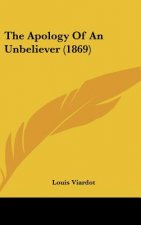The Apology Of An Unbeliever (1869)