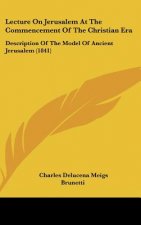 Lecture On Jerusalem At The Commencement Of The Christian Era