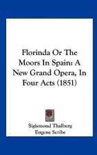 Florinda Or The Moors In Spain