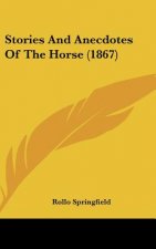 Stories And Anecdotes Of The Horse (1867)