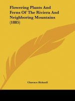 Flowering Plants And Ferns Of The Riviera And Neighboring Mountains (1885)