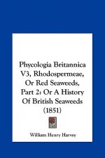 Phycologia Britannica V3, Rhodospermeae, Or Red Seaweeds, Part 2