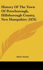 History Of The Town Of Peterborough, Hillsborough County, New Hampshire (1876)