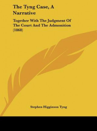 The Tyng Case, A Narrative