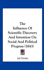 The Influence Of Scientific Discovery And Invention On Social And Political Progress (1843)