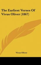 The Earliest Verses Of Vivus Oliver (1867)
