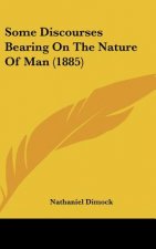 Some Discourses Bearing On The Nature Of Man (1885)