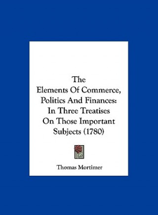 The Elements Of Commerce, Politics And Finances