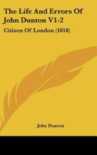 The Life And Errors Of John Dunton V1-2