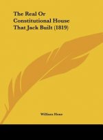 The Real Or Constitutional House That Jack Built (1819)