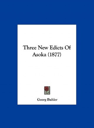 Three New Edicts Of Asoka (1877)