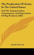 The Production Of Swine In The United States