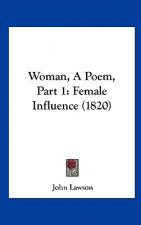 Woman, A Poem, Part 1