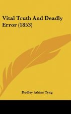Vital Truth And Deadly Error (1853)