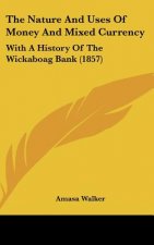 The Nature And Uses Of Money And Mixed Currency