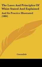 The Laws And Principles Of Whist Stated And Explained