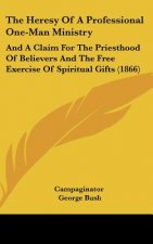 The Heresy Of A Professional One-Man Ministry