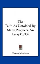 The Faith As Unfolded By Many Prophets