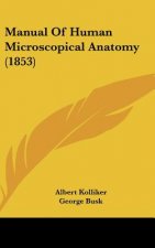 Manual Of Human Microscopical Anatomy (1853)