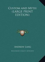 Custom and Myth (LARGE PRINT EDITION)