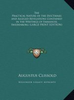 The Practical Nature of the Doctrines and Alleged Revelations Contained in the Writings of Emmanuel Swedenborg (LARGE PRINT EDITION)