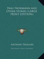 Frau Frohmann and Other Stories (LARGE PRINT EDITION)