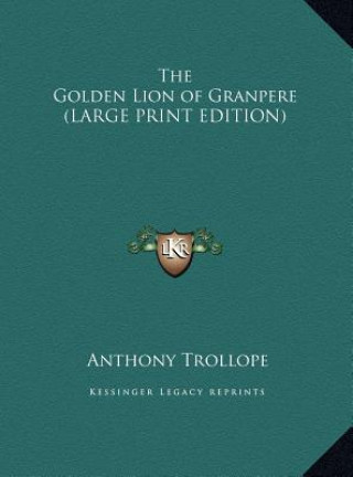 The Golden Lion of Granpere (LARGE PRINT EDITION)
