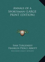 Annals of a Sportsman (LARGE PRINT EDITION)