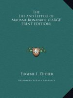 The Life and Letters of Madame Bonaparte (LARGE PRINT EDITION)