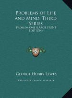 Problems of Life and Mind, Third Series