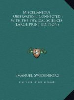Miscellaneous Observations Connected with the Physical Sciences (LARGE PRINT EDITION)