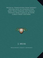 Metrical Translations from Sanskrit Writers with an Introduction, Many Prose Versions and Parallel Passages from Classical Authors (LARGE PRINT EDITIO