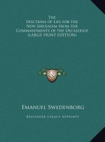The Doctrine of Life for the New Jerusalem from the Commandments of the Decalogue (LARGE PRINT EDITION)