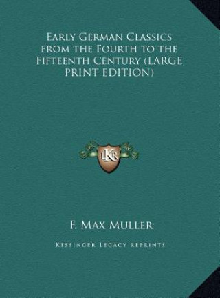 Early German Classics from the Fourth to the Fifteenth Century (LARGE PRINT EDITION)