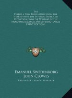 The Psalms a New Translation from the Hebrew with the Internal Sense and Exposition from the Writing of the Honorable Emanuel Swedenborg (LARGE PRINT