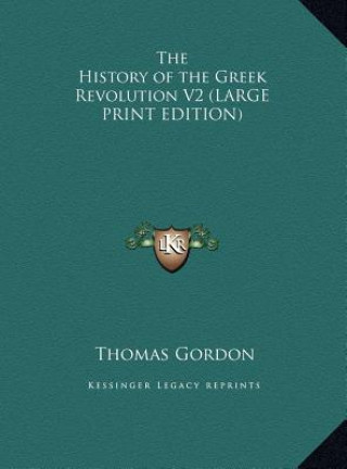 The History of the Greek Revolution V2 (LARGE PRINT EDITION)